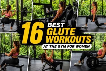 16 Best Glute Workouts at the Gym for Women